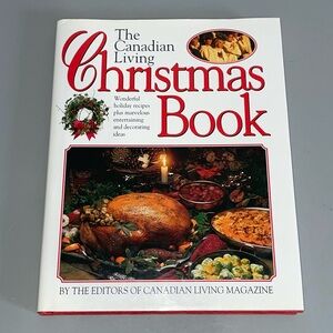 Christmas Book The Canadian Living Holiday Recipes Entertaining & Decorating ‘93